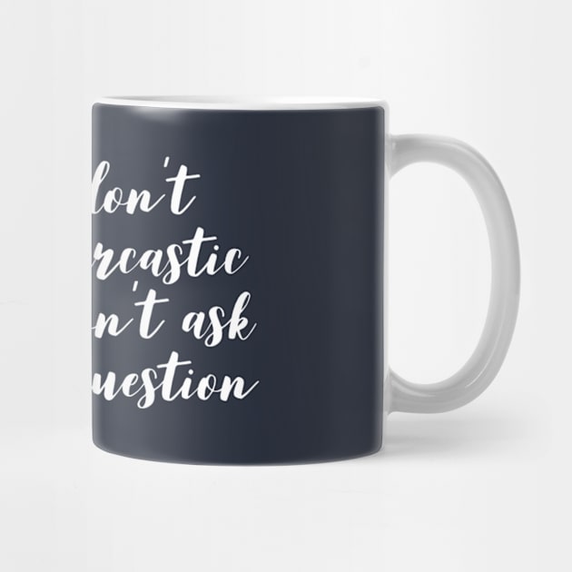 Humor Funny Sarcastic Answer For Stupid Question by TLSDesigns